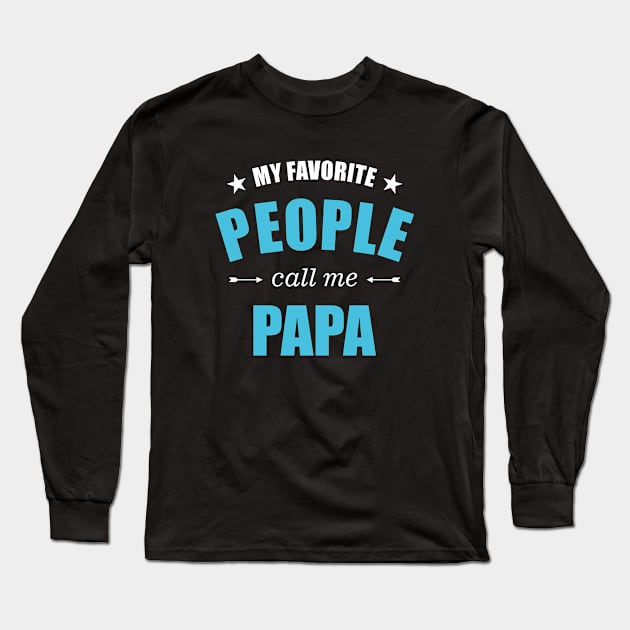 My favorite people call me papa Long Sleeve T-Shirt by DLEVO